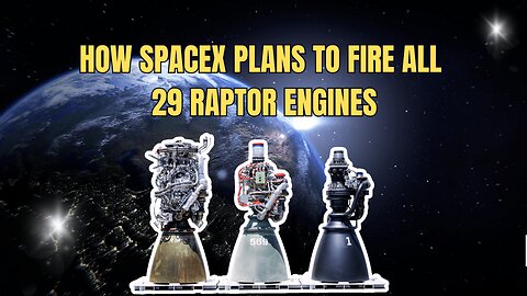 How SpaceX Plans to Fire All 29 Raptor Engines | Universe X