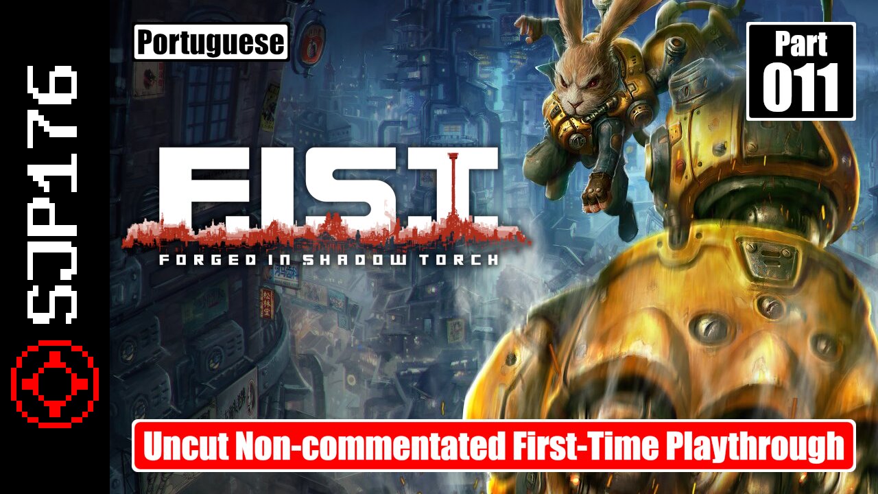 F.I.S.T.: Forged in Shadow Torch—Part 011—Uncut Non-commentated First-Time Playthrough