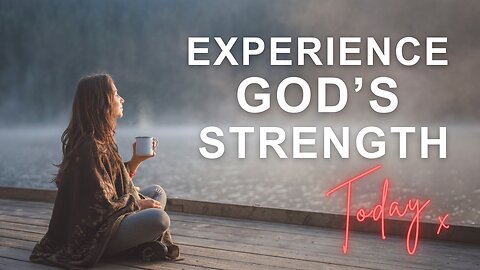 God's Presence and Strength