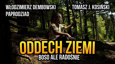 [R14] Oddech Ziemi. PAPRODZIAD - Włodzimierz Dembowski gościem Tomasza J. Kosińskiego