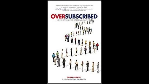 Oversubscribed by Daniel Priestley | Summary