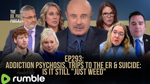 The Dark Side of Marijuana: Addiction, Psychosis & Tragic Loss | Dr. Phil Podcast EP293