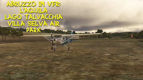 Abruzzo in VFR | Volo L' Aquila - Lago Talvacchia - Villa Selva AirPark | IVAO