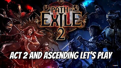 Path Of Exile 2 Act 2 and Ascendency