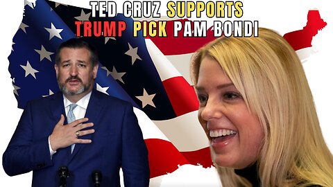 TRUMPS PICK PAM BONDI supported by Senator Ted Cruz