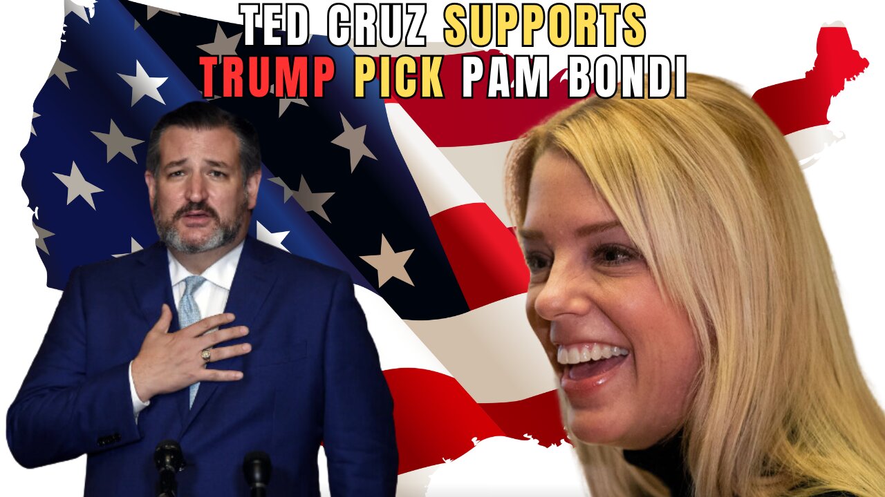 TRUMPS PICK PAM BONDI supported by Senator Ted Cruz