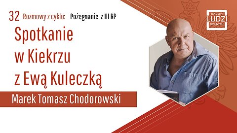 S01E32 – Pożegnanie z III RP Spotkanie w Kiekrzu z Ewą Kuleczką