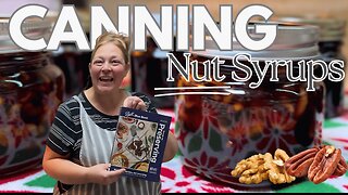 "How to Can Syrups with Nuts: Safe & Delicious Recipes from the Latest Ball Canning Book!"