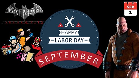 A Story Of Labor Told By The Calendar Man #laborday #batmanarkhamcity #calendarman