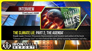 The Climate Lie: Part 2, Exposing the Agenda | Frank Lasee