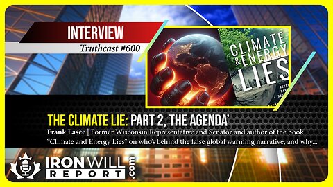 The Climate Lie: Part 2, Exposing the Agenda | Frank Lasee