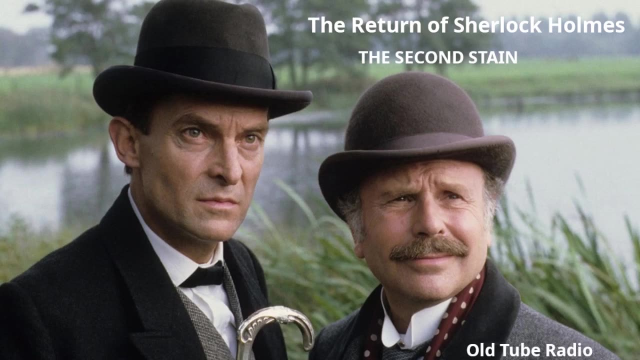 The Return of Sherlock Holmes THE SECOND STAIN by Sir Arthur Conan Doyle.BBC RADIO DRAMA