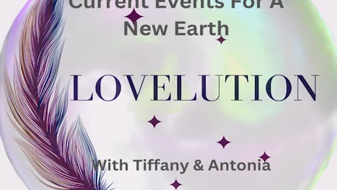 Lovelution- Current Events With Tiffany And Psychic Antonia (Episode #2)