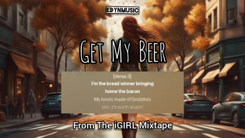 Get My Beer | (Song 6 of the iGIRL Mixtape)