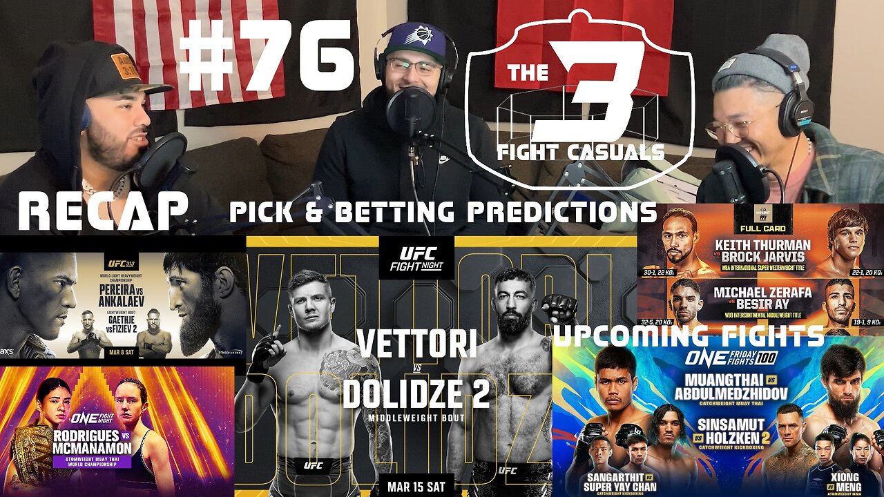 The 3 Fight Casuals #76 UFC Vettori vs Dolidze PICK & BETTING PREDICTIONS/ ONE Friday Fights 100