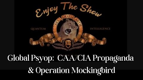 Enjoy The Show! Global Psyop Tore Says Documentary - CAA/CIA Propaganda, Operation Mockingbird