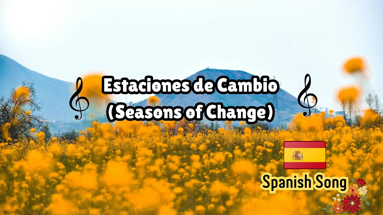 Estaciones De Cambio. Spanish Song.