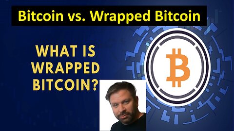 Wrapped Bitcoin - What Is It and Why?