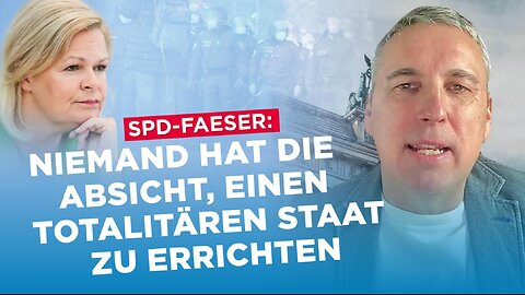 SPD-Faeser Niemand hat die Absicht einen totalitären Staat zu errichten