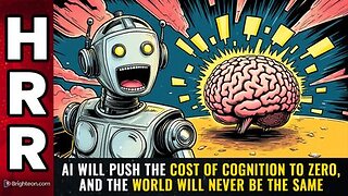 AI will push the COST of COGNITION to ZERO, and the world will never be the same