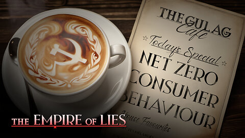 The Empire of Lies Gulag Café: Net Zero Consumer Behaviour