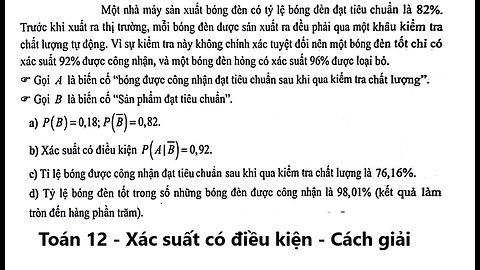 Toán 12: Xác suất có điều kiện: Một nhà máy sản xuất bóng đèn có tỷ lệ bóng đèn đạt tiêu chẩn là 82%