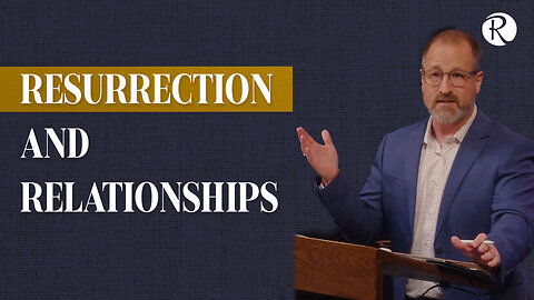 Brent Smith: Resurrection and Relationships | Matthew 22:23-46