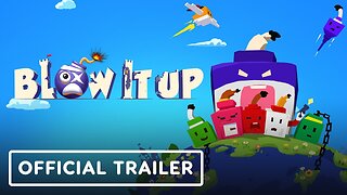 Blow It Up - Οfficial Launch Trailer