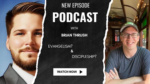 Evangelism and Discipleship with Brian Thrush