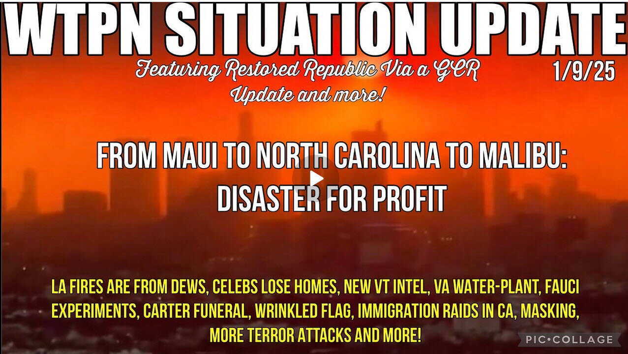 WTPN SITUATION UPDATE: “FROM MAUI TO NC TO MALIBU, DISASTER FOR PROFIT”