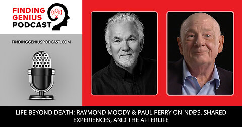 🌟 Life Beyond Death: Raymond Moody & Paul Perry On NDE’S, Shared Experiences, And The Afterlife 🌌