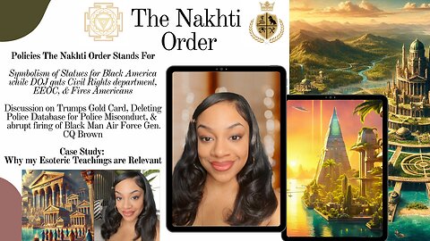 Policies The Nakhti Order Stands For, Symbolism ,Trumps Gold Card, Deleting Police Database & More