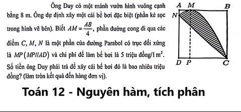 Toán 12: Ông Duy có một mảnh vườn hình vuông cạnh bằng 8 m. Ông dự định xây một cái bể bơi đặc biệt