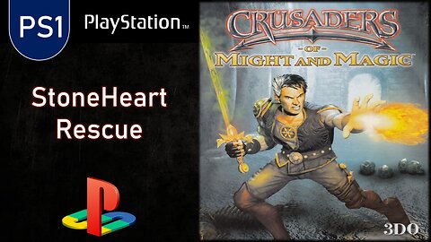 PS1 Games | CRUSADERS of Might and Magic | 6-StoneHeart Rescue