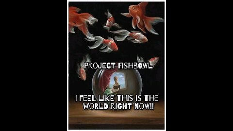 Project Fishbowl