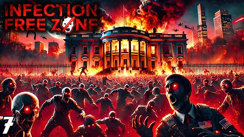 The APOCALYPSE Has Begun, They're Trying To Take The White House | Infection Free Zone