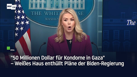 "50 Millionen Dollar für Kondome in Gaza" – Weißes Haus enthüllt Pläne der Biden-Regierung