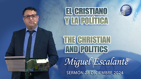 El cristiano y la política / The Christian and politics | Miguel Escalante