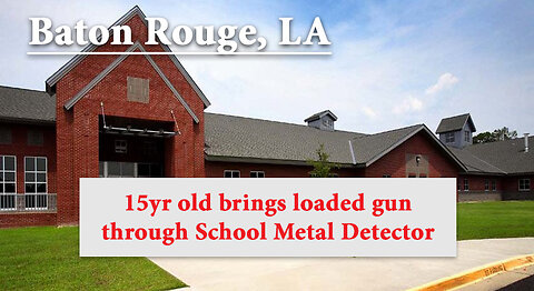 Kid brings loaded gun through Metal Detectors at Baton Rouge High School