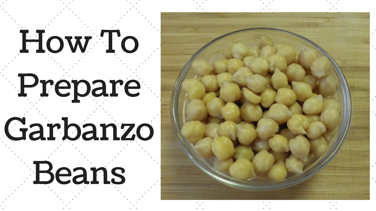 How To Prepare Garbanzo Beans