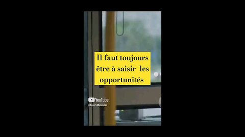 Il faut toujours être prêt à saisir les opportunités