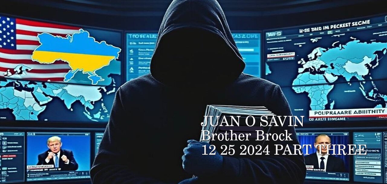 JUAN O SAVIN- UKRAINE USA Playbook Part Three- Brother Brock Nesara 17- 12 25 2024