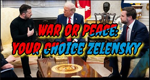 War or Peace: Your Choice Zelensky