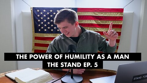 The Power of Humility as a Man | THE STAND EP. 5