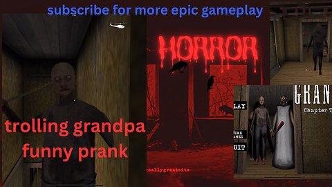 Trolling grandpa in granny chapter 2 prank