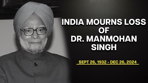 India’s Former PM Dr Manmohan Singh Passes Away At 92, Funeral Tomorrow