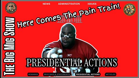 Executive Orders Here Comes The Pain Train! |EP461