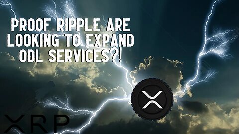 PROOF Ripple Are Looking To EXPAND ODL Services?!