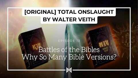 Total Onslaught – 213 Battle Of The Bibles by Walter Veith