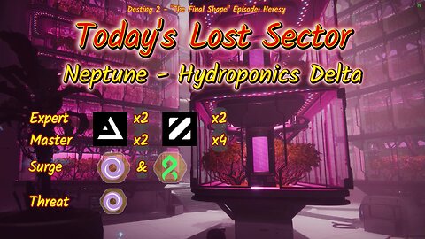 Destiny 2: 3-11-25 Hydroponics Delta is the Lost Sector. Void/Strand Surge.